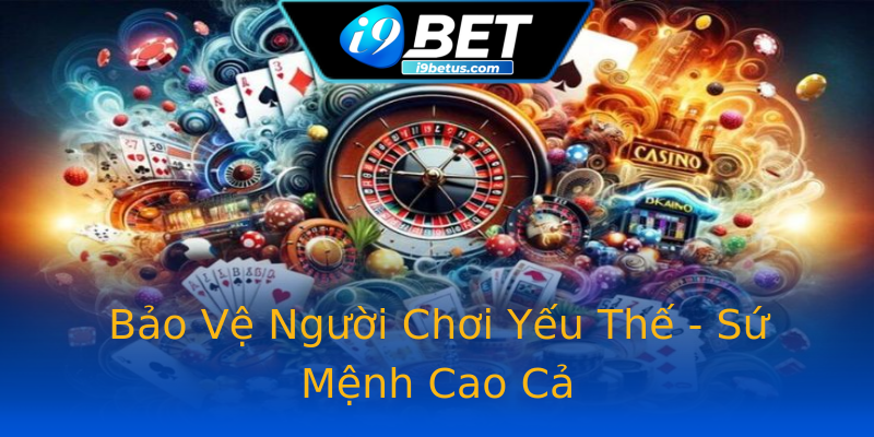 Bảo Vệ Người Chơi Yếu Thế - Sứ Mệnh Cao Cả Bảo Vệ Người Chơi Yếu Thế - Sứ Mệnh Cao Cả