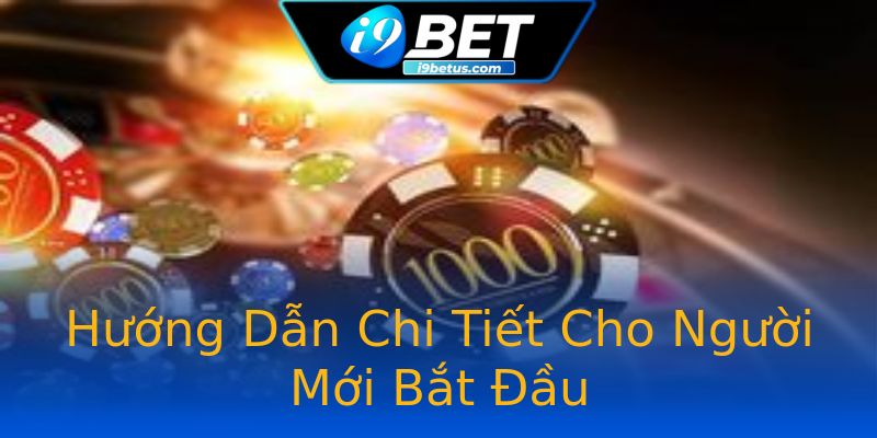 Hướng Dẫn Chi Tiết Cho Người Mới Bắt Đầu Hướng Dẫn Chi Tiết Cho Người Mới Bắt Đầu