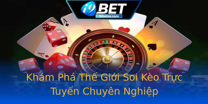 Khám Phá Thế Giới Soi Kèo Trực Tuyến Chuyên Nghiệp Khám Phá Thế Giới Soi Kèo Trực Tuyến Chuyên Nghiệp