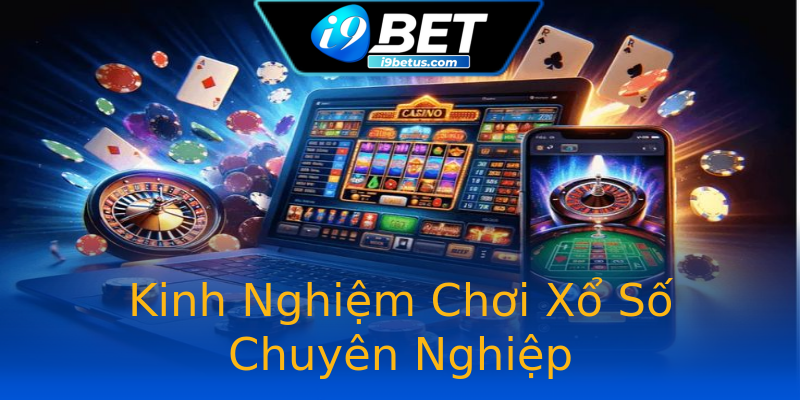 Kinh Nghiệm Chơi Xổ Số Chuyên Nghiệp Kinh Nghiệm Chơi Xổ Số Chuyên Nghiệp