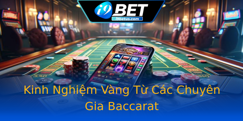 Kinh Nghiệm Vàng Từ Các Chuyên Gia Baccarat Kinh Nghiệm Vàng Từ Các Chuyên Gia Baccarat