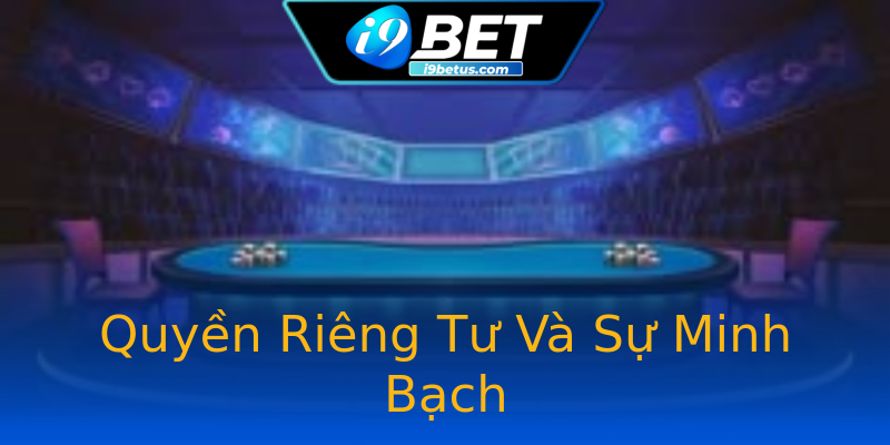 Quyền Riêng Tư Và Sự Minh Bạch Quyền Riêng Tư Và Sự Minh Bạch