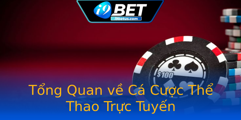 Tổng Quan về Cá Cược Thể Thao Trực Tuyến Tổng Quan về Cá Cược Thể Thao Trực Tuyến