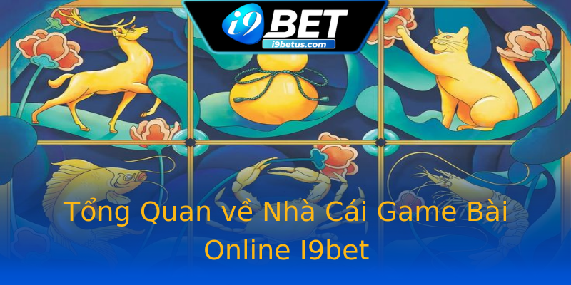 Tổng Quan về Nhà Cái Game Bài Online I9bet Tổng Quan về Nhà Cái Game Bài Online I9bet