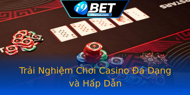 Trải Nghiệm Chơi Casino Đa Dạng và Hấp Dẫn Trải Nghiệm Chơi Casino Đa Dạng và Hấp Dẫn