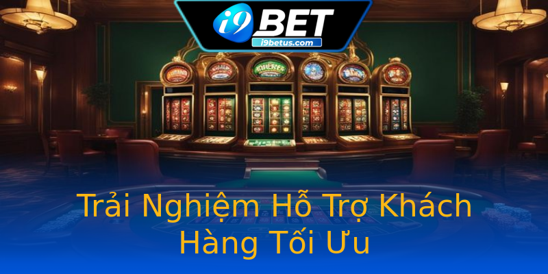Trải Nghiệm Hỗ Trợ Khách Hàng Tối Ưu Trải Nghiệm Hỗ Trợ Khách Hàng Tối Ưu